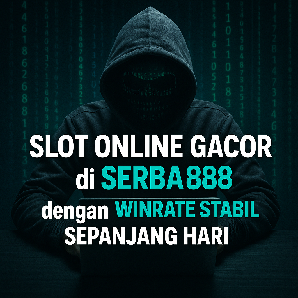Slot Online Gacor Serba888